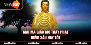 Giải mã giấc mơ thấy phật – Điềm xấu hay tốt