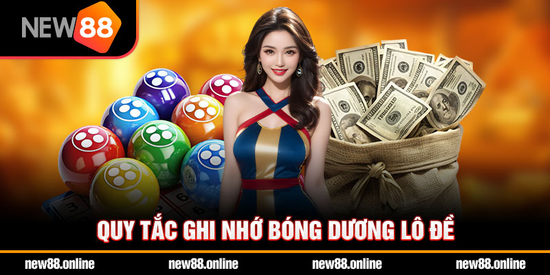 Quy tắc ghi nhớ bóng dương lô đề