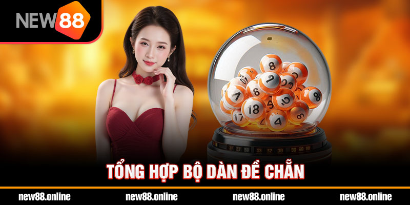 Tổng hợp bộ dàn đề chẵn